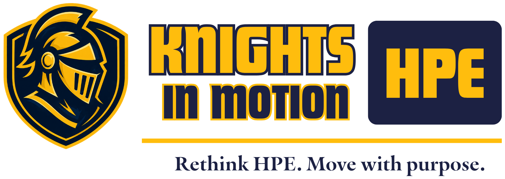 Knights in Motion HPE. Rethink HPE. Move with purpose.